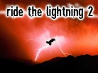  Ride the lightning