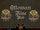  OTTOMAN RISE MOD 04 VERSION - SECOND MISSION