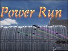  Power Run