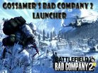  Gossamer's Bad Company 2 Launcher