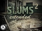  Slums 2 Extended
