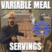  Variable Meal Servings