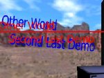  - Other World = Second Last Demo -
