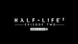 Vido Half-Life 2 : Episode Two | Vido #7 - Gameplay #4
